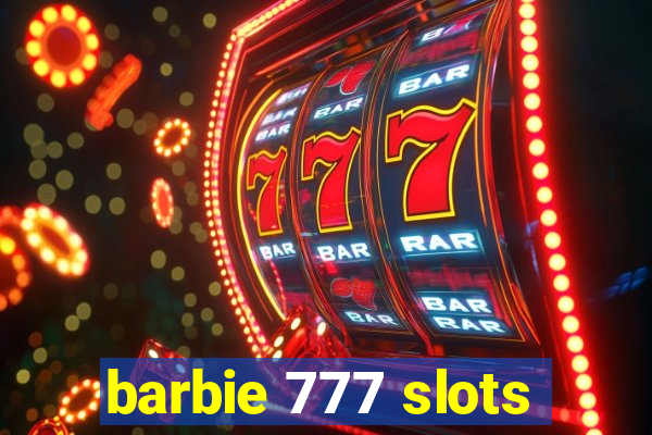 barbie 777 slots